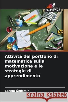 Attività del portfolio di matematica sulla motivazione e le strategie di apprendimento Özdemir, Sarem 9786209307164