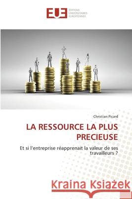 LA RESSOURCE LA PLUS PRECIEUSE PICARD, Christian 9786209309298