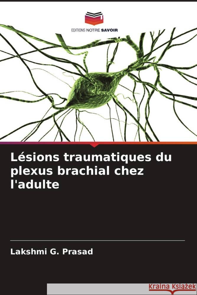 Lésions traumatiques du plexus brachial chez l'adulte Prasad, Lakshmi G. 9786209309588