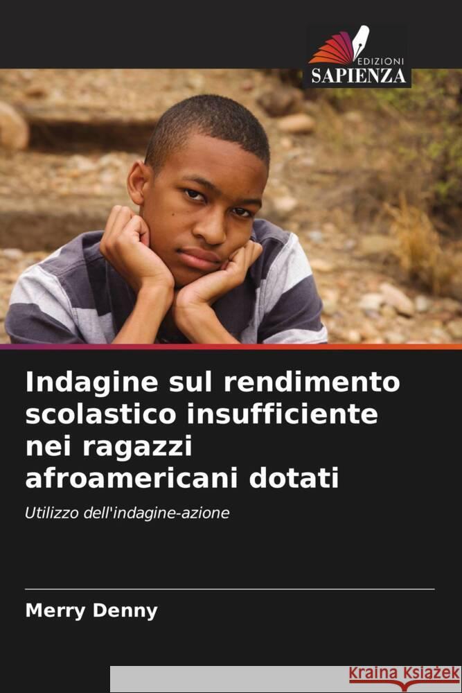 Indagine sul rendimento scolastico insufficiente nei ragazzi afroamericani dotati Denny, Merry 9786209309892