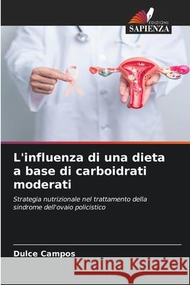 L'influenza di una dieta a base di carboidrati moderati Campos, Dulce 9786209310126