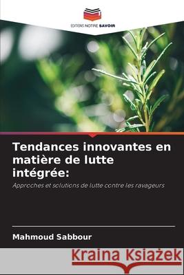 Tendances innovantes en matière de lutte intégrée: Sabbour, Mahmoud 9786209310935