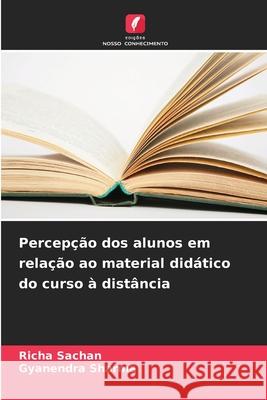 Percepção dos alunos em relação ao material didático do curso à distância Sachan, Richa, Sharma, Gyanendra 9786209311017