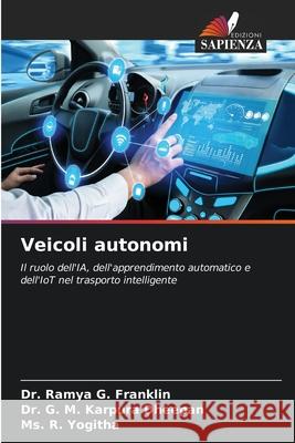 Veicoli autonomi Franklin, Dr. Ramya G., DHEEPAN, Dr. G. M. KARPURA, Yogitha, Ms. R. 9786209311949 Edizioni Sapienza