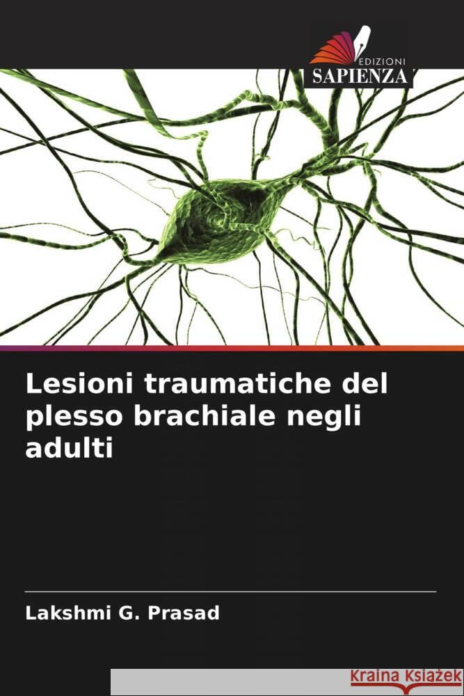 Lesioni traumatiche del plesso brachiale negli adulti Prasad, Lakshmi G. 9786209312144