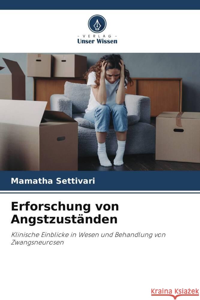 Erforschung von Angstzuständen Settivari, Mamatha 9786209313141 Verlag Unser Wissen