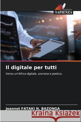 Il digitale per tutti Fataki N. Bazonga, Jeannot 9786209314643 Edizioni Sapienza