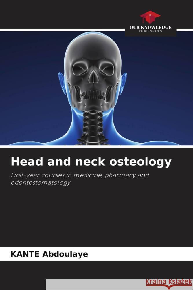 Head and neck osteology ABDOULAYE, KANTE 9786209318252 Our Knowledge Publishing