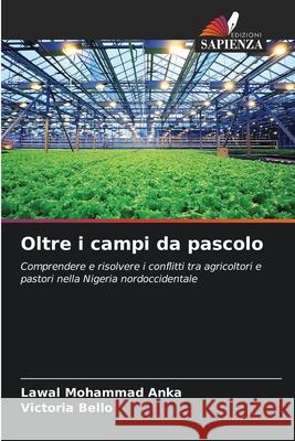Oltre i campi da pascolo Anka, Lawal Mohammad, Bello, Victoria 9786209318351