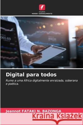 Digital para todos Fataki N. Bazonga, Jeannot 9786209319761 Edições Nosso Conhecimento