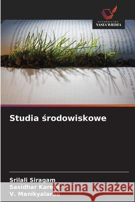Studia srodowiskowe Siragam, Srilali, Karem, Sasidhar, Manikyalarao, V. 9786209320149 Wydawnictwo Nasza Wiedza