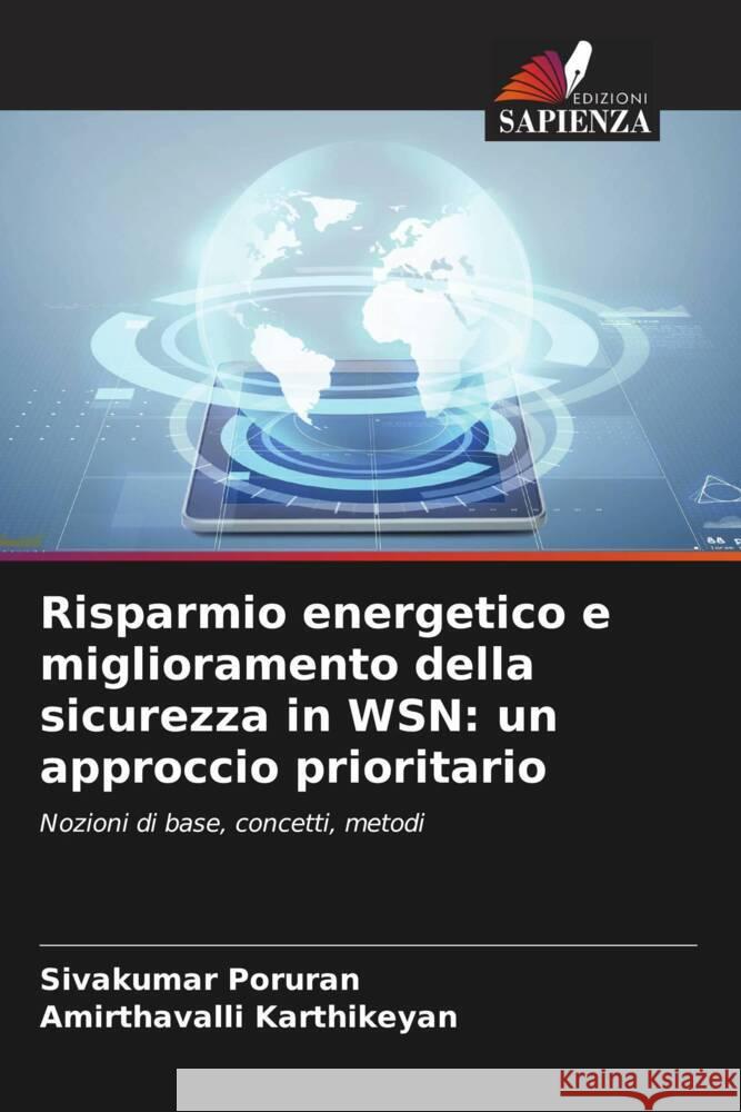 Risparmio energetico e miglioramento della sicurezza in WSN: un approccio prioritario Sivakumar Poruran Amirthavalli Karthikeyan 9786209320286