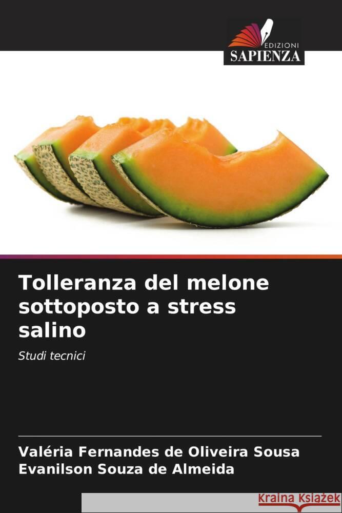 Tolleranza del melone sottoposto a stress salino Sousa, Valéria Fernandes de Oliveira, Almeida, Evanilson Souza de 9786209320606 Edizioni Sapienza