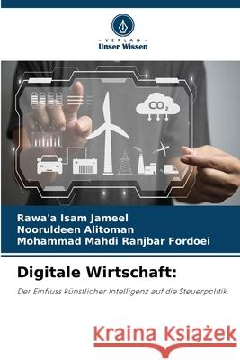 Digitale Wirtschaft: Jameel, Rawa'a Isam, Alitoman, Nooruldeen, Ranjbar Fordoei, Mohammad Mahdi 9786209322594