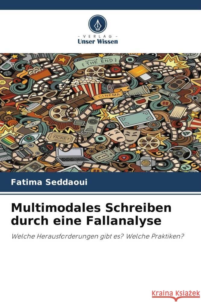Multimodales Schreiben durch eine Fallanalyse Seddaoui, Fatima 9786209325809