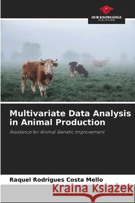 Multivariate Data Analysis in Animal Production Rodrigues Costa Mello, Raquel 9786209325892