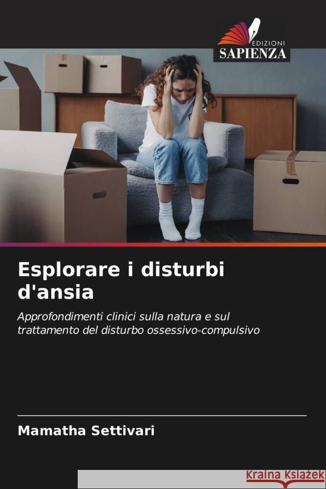 Esplorare i disturbi d'ansia Settivari, Mamatha 9786209325946 Edizioni Sapienza