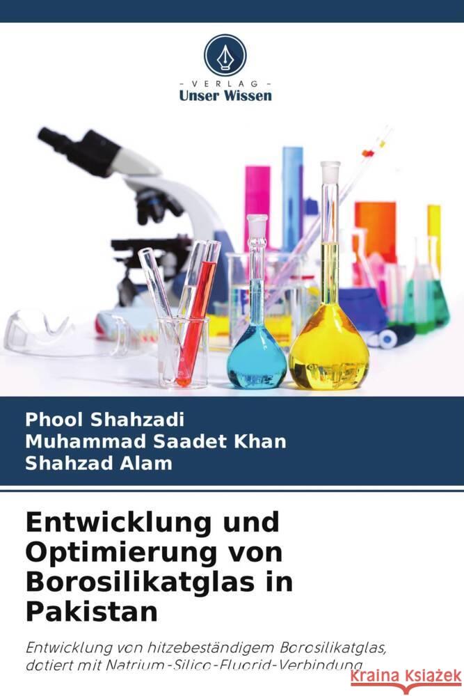 Entwicklung und Optimierung von Borosilikatglas in Pakistan Shahzadi, Phool, Khan, Muhammad Saadet, Alam, Shahzad 9786209326035 Verlag Unser Wissen
