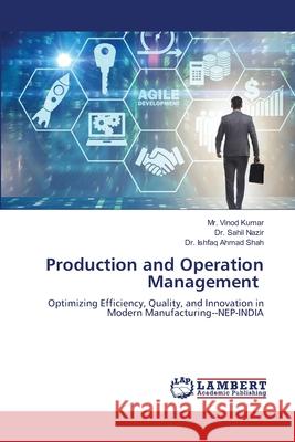Production and Operation Management Vinod Kumar Sahil Nazir Ishfaq Ahmad Shah 9786209327094