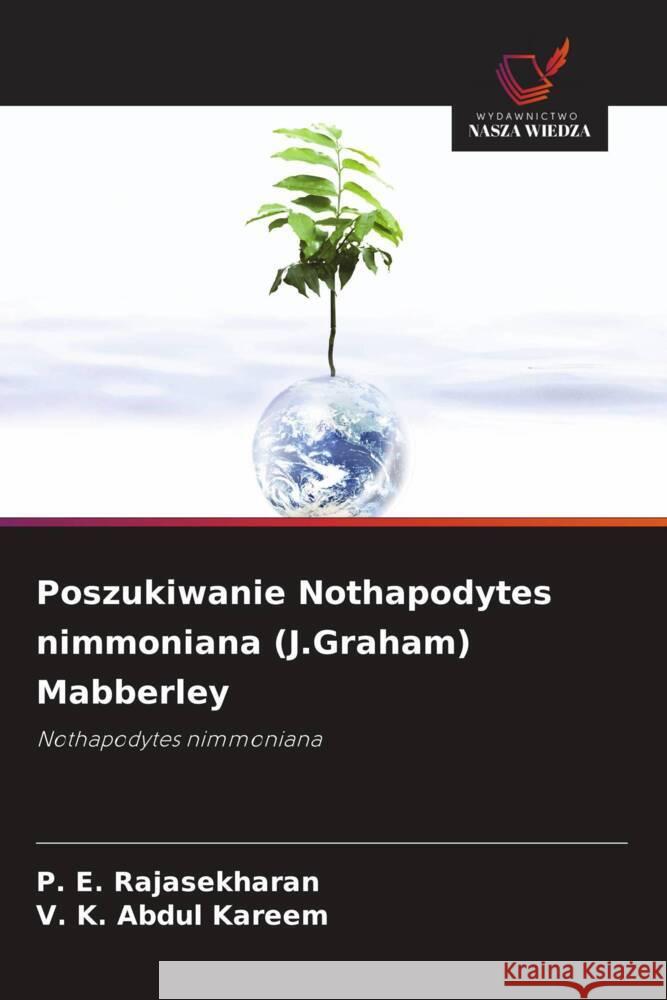 Poszukiwanie Nothapodytes nimmoniana (J.Graham) Mabberley Rajasekharan, P. E., Kareem, V. K. Abdul 9786209327391