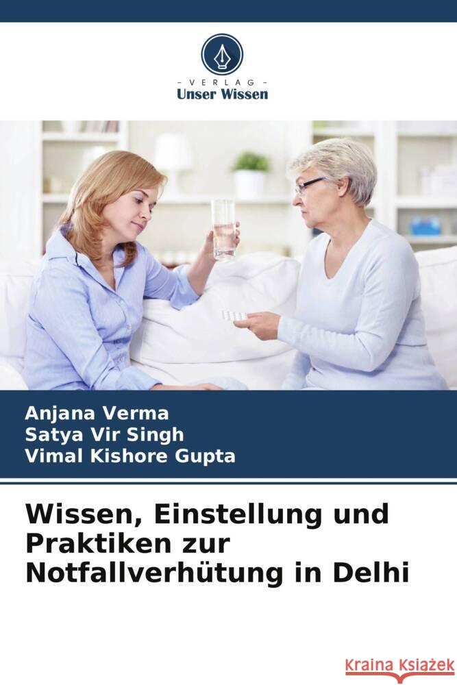 Wissen, Einstellung und Praktiken zur Notfallverhütung in Delhi Verma, Anjana, Singh, Satya Vir, Gupta, Vimal Kishore 9786209327650