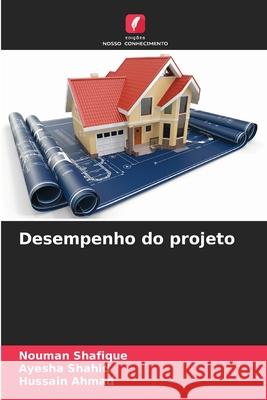 Desempenho do projeto Nouman Shafique Ayesha Shahid Hussain Ahmad 9786209327810 Edicoes Nosso Conhecimento