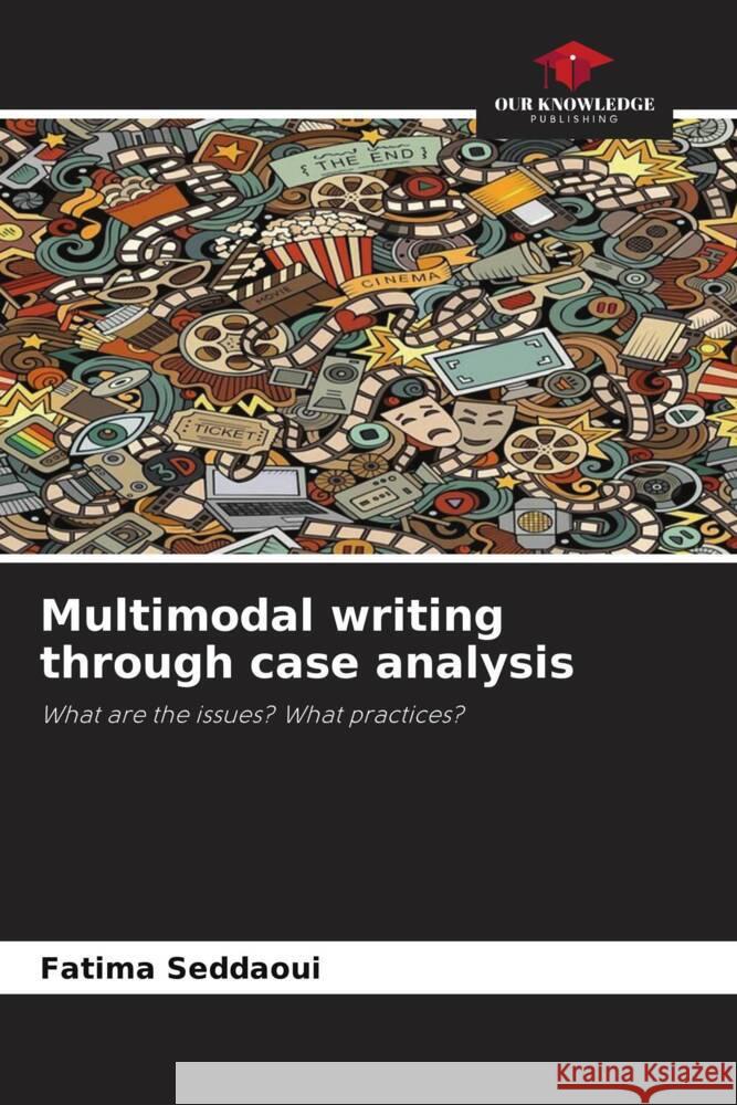 Multimodal writing through case analysis Seddaoui, Fatima 9786209328367