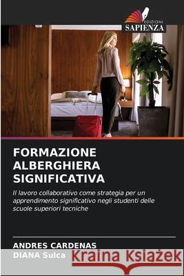 FORMAZIONE ALBERGHIERA SIGNIFICATIVA Cardenas, Andres, Sulca, DIANA 9786209328749