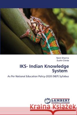 IKS- Indian Knowledge System Sharma, Navin, Chirde, Sudhir 9786209329975