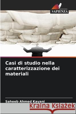 Casi di studio nella caratterizzazione dei materiali Kayani, Saheeb Ahmed 9786209330971