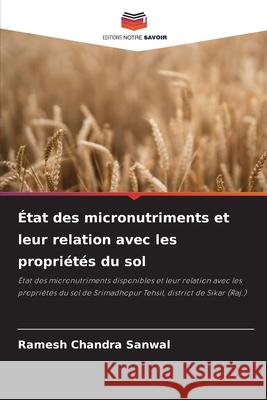 État des micronutriments et leur relation avec les propriétés du sol Sanwal, Ramesh Chandra 9786209332296