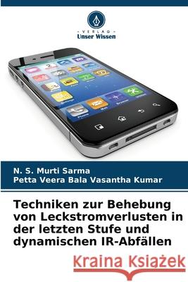 Techniken zur Behebung von Leckstromverlusten in der letzten Stufe und dynamischen IR-Abfällen S. Murti Sarma, N., Vasantha Kumar, Petta Veera Bala 9786209333019