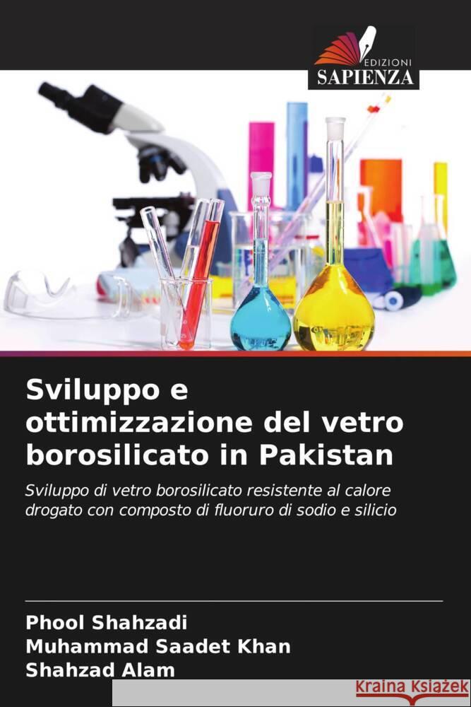 Sviluppo e ottimizzazione del vetro borosilicato in Pakistan Shahzadi, Phool, Khan, Muhammad Saadet, Alam, Shahzad 9786209333712 Edizioni Sapienza