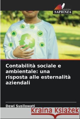 Contabilità sociale e ambientale: una risposta alle esternalità aziendali Susilowati, Dewi 9786209334320