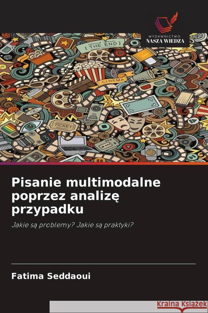 Pisanie multimodalne poprzez analize przypadku Seddaoui, Fatima 9786209336041