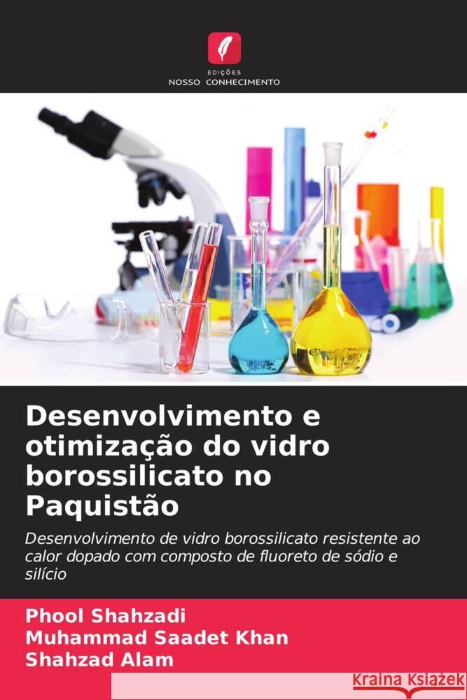 Desenvolvimento e otimização do vidro borossilicato no Paquistão Shahzadi, Phool, Khan, Muhammad Saadet, Alam, Shahzad 9786209336270 Edições Nosso Conhecimento