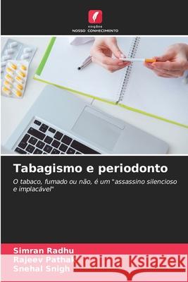 Tabagismo e periodonto Radhu, Simran, Pathak, Rajeev, SNIGH, SNEHAL 9786209336546 Edições Nosso Conhecimento
