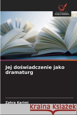 Jej doswiadczenie jako dramaturg Karimi, Zahra 9786209338502