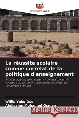 La réussite scolaire comme corrélat de la politique d'enseignement Yuko Oso, Willis, Mohamed Osman, Abdisalan 9786209338984