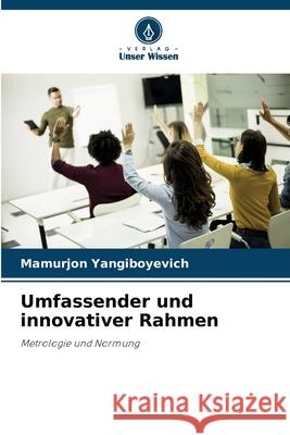 Umfassender und innovativer Rahmen Yangiboyevich, Mamurjon 9786209339578 Verlag Unser Wissen