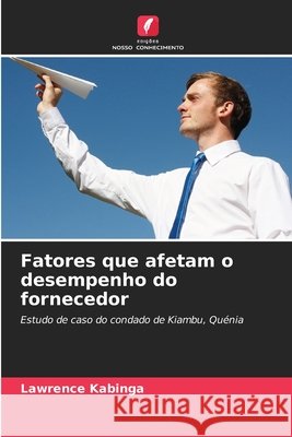 Fatores que afetam o desempenho do fornecedor Kabinga, Lawrence 9786209339639 Edições Nosso Conhecimento
