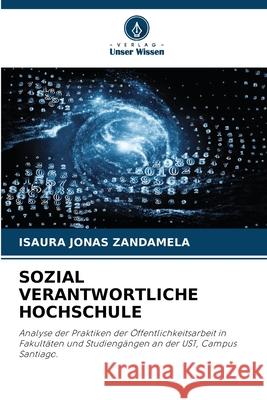 SOZIAL VERANTWORTLICHE HOCHSCHULE JONAS ZANDAMELA, ISAURA 9786209340901 Verlag Unser Wissen
