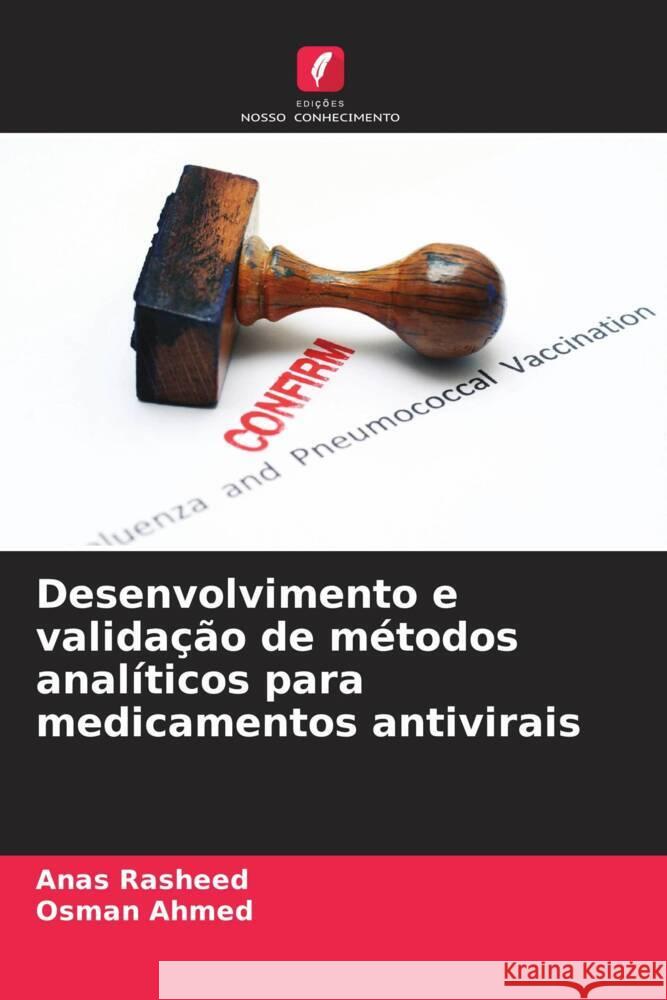 Desenvolvimento e validação de métodos analíticos para medicamentos antivirais Rasheed, Anas, Ahmed, Osman 9786209341564