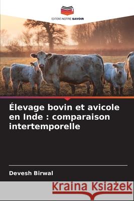 ?levage bovin et avicole en Inde: comparaison intertemporelle Devesh Birwal 9786209342233
