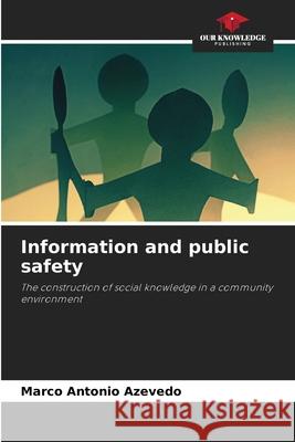 Information and public safety Azevedo, Marco Antonio 9786209342929