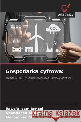 Gospodarka cyfrowa: Jameel, Rawa'a Isam, Alitoman, Nooruldeen, Ranjbar Fordoei, Mohammad Mahdi 9786209343070