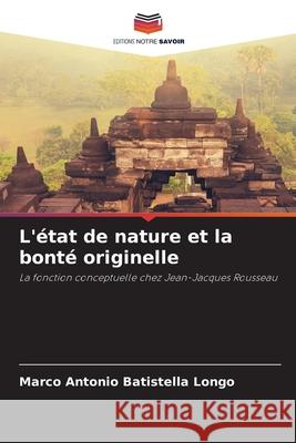 L'état de nature et la bonté originelle Batistella Longo, Marco Antonio 9786209343711