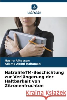 NatralifeTM-Beschichtung zur Verl?ngerung der Haltbarkeit von Zitronenfr?chten Nasiru Alhassan Adams Abdul-Rahaman 9786209344534