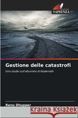 Gestione delle catastrofi Dhupper, Renu 9786209345210 Edizioni Sapienza