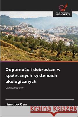 Odpornosc i dobrostan w spolecznych systemach ekologicznych Gao, Jiangbo 9786209346798